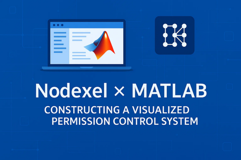 Nodexel × MATLAB: Building a visual license monitoring system for numerical calculation and engineering simulation
